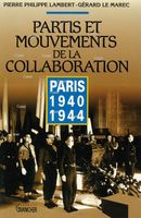 voir Partis et mouvements de la collaboration Paris 1940-1944