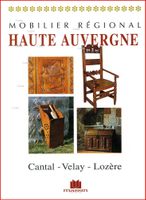 Mobilier régional - Haute Auvergne - Cantal - Velay - Lozère  