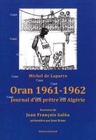 voir Oran 1961-1962 - Journal d´un prêtre en Algérie