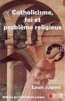 Catholicisme, foi et problème religieux  