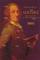 Voltaire - Une imposture au service des puissants  