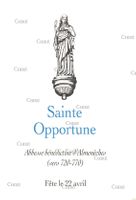 Sainte Opportune. Abbesse bénédictine d´Almenèches (vers 720-770)  
