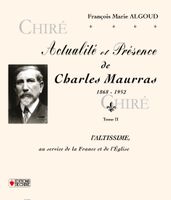 voir Actualité et présence de Charles Maurras, 1868-1952 - Tome 2