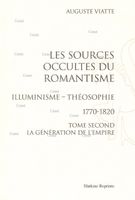 voir Les sources occultes du romantisme - Illuminisme - Théosophie 1770-1820 en 2 volumes