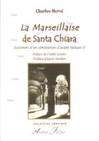voir La marseillaise de Santa Chiara - Souvenirs d´un séminariste d´avant Vatican II