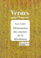 voir Dictionnaire des martyrs de la Révolution