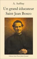 Un grand éducateur Saint Jean Bosco  