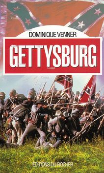 Gettysburg - La guerre de Sécession 1863