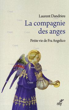 La compagnie des anges - Petite vie de Fra Angelico