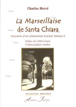 La marseillaise de Santa Chiara - Souvenirs d´un séminariste d´avant Vatican II