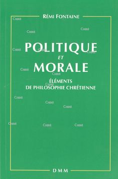 Politique et morale - Eléments de philosophie chrétienne