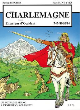 Charlemagne - Empereur d´Occident, 747-814