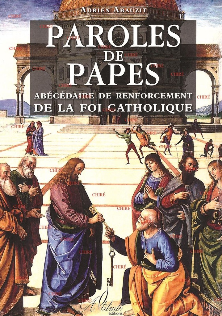 Paroles de Papes - Abécédaire de renforcement de la Foi catholique