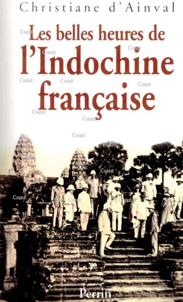 Les belles heures de l´Indochine française - IAD