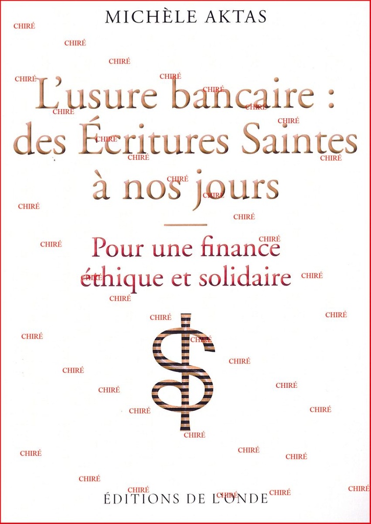 L´usure bancaire : des Écritures Saintes à nos jours - Pour une finance éthique et solidaire