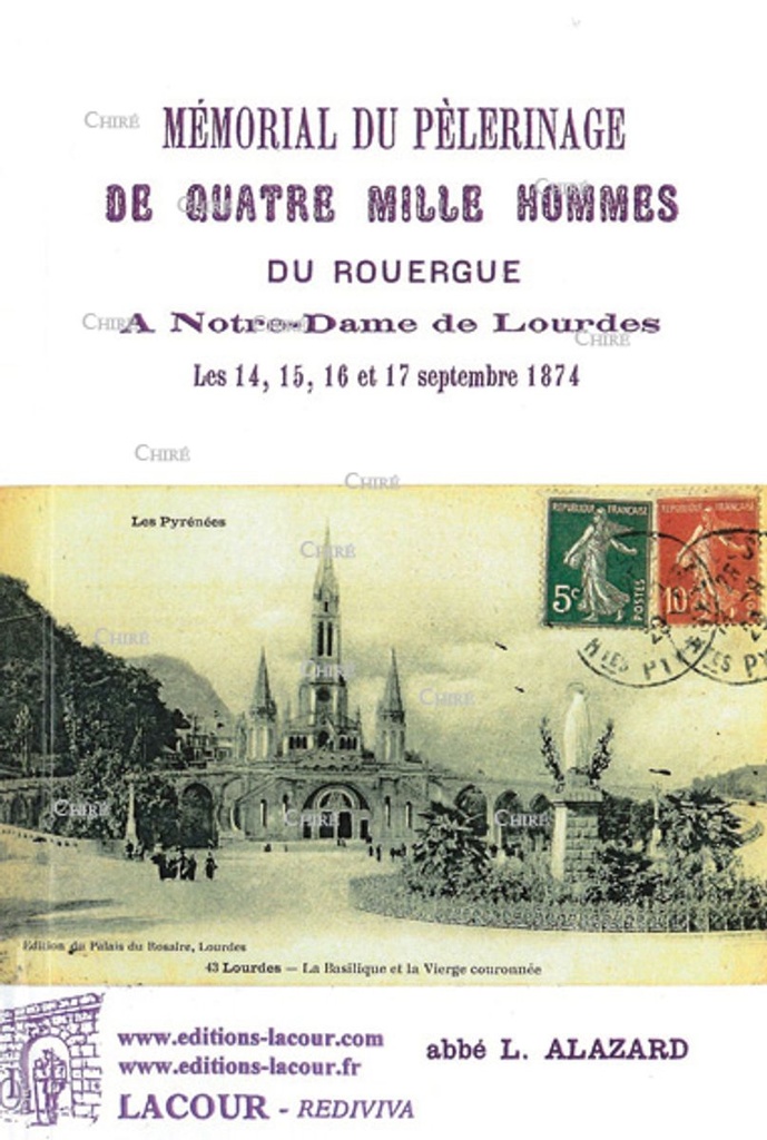 Mémorial du pèlerinage de quatre mille hommes du Rouergue à Notre-Dame de Lourdes