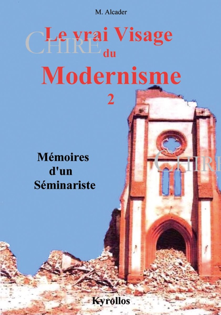 Le vrai visage du modernisme - T2 - Mémoires d´un séminariste
