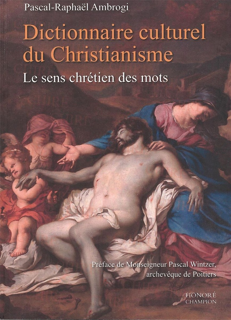 Dictionnaire culturel du christianisme - Le sens chrétien des mots