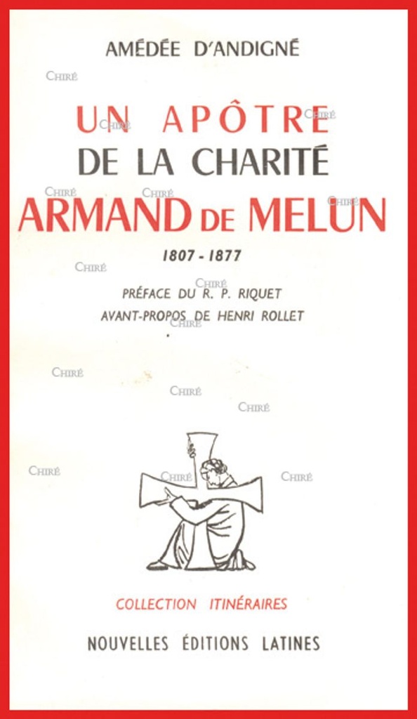 Un apôtre de la Charité Armand de Melun 1807-1877