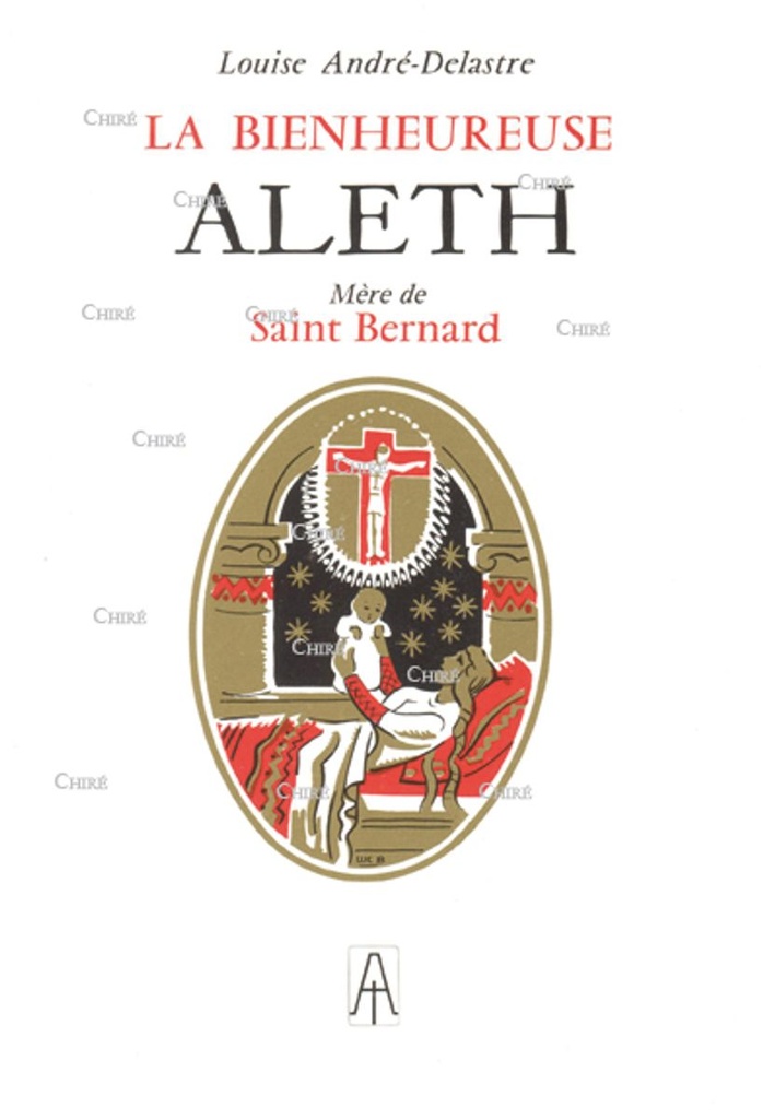 La bienheureuse Aleth - Mère de Saint Bernard