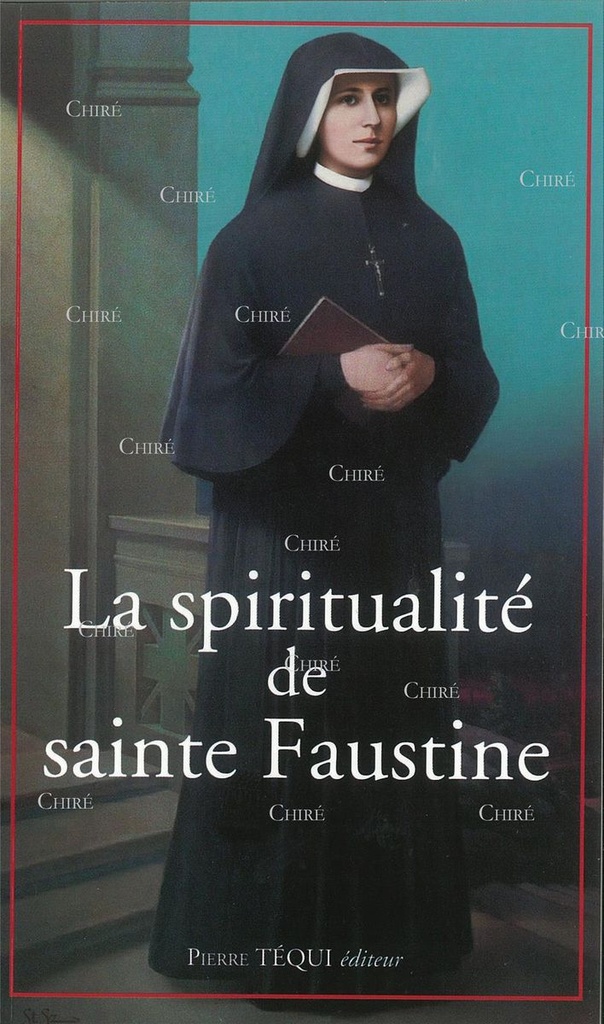La spiritualité de sainte Faustine