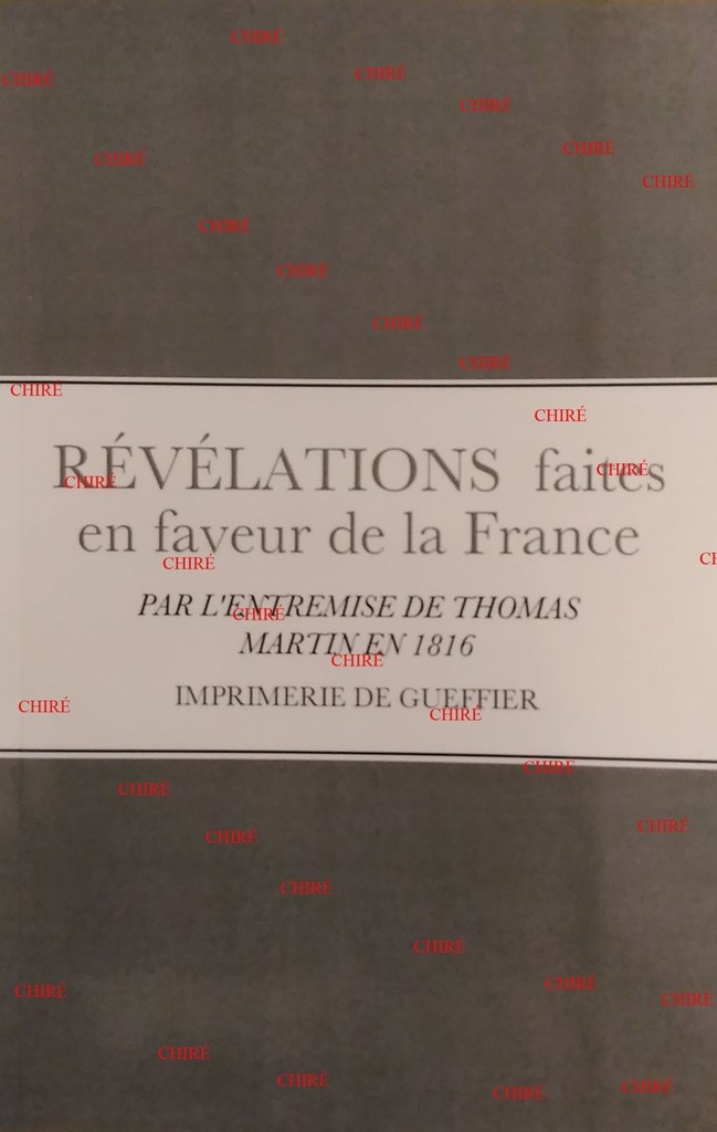 Révélations faites en faveur de la France par l´entremise de Thomas Martin en 1816