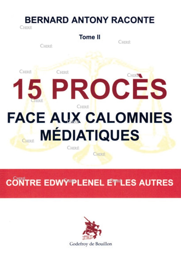 Bernard Antony raconte - T 2 - 15 procès face aux calomnies médiatiques. Contre Edwy Plenel et les autres