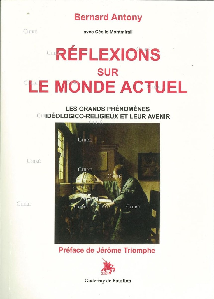 Réflexions sur le monde actuel - Les grands phénomènes idéologico-religieux et leur avenir