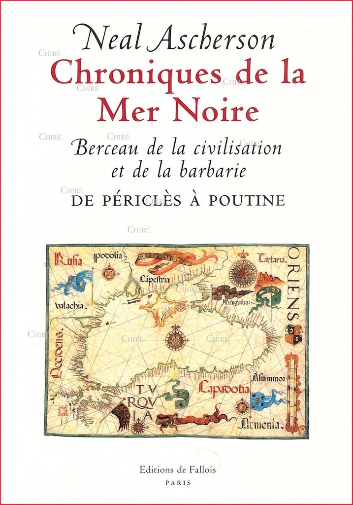Chroniques de la Mer Noire - Berceau de la civilisation et de la barbarie de Périclès à Poutine