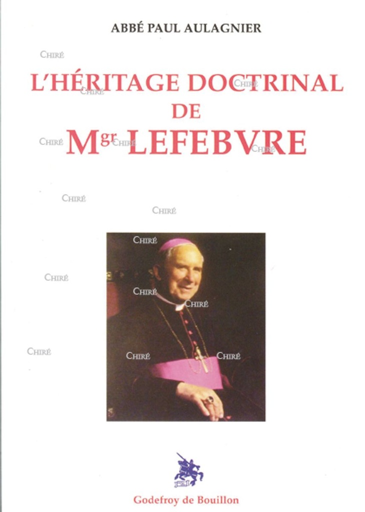 L´héritage doctrinal de Mgr Lefebvre