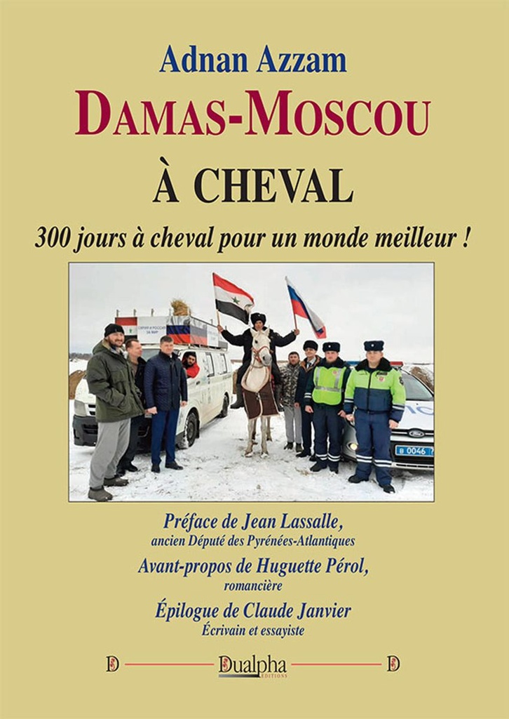Damas-Moscou à cheval - 300 jours à cheval pour un monde meilleur !