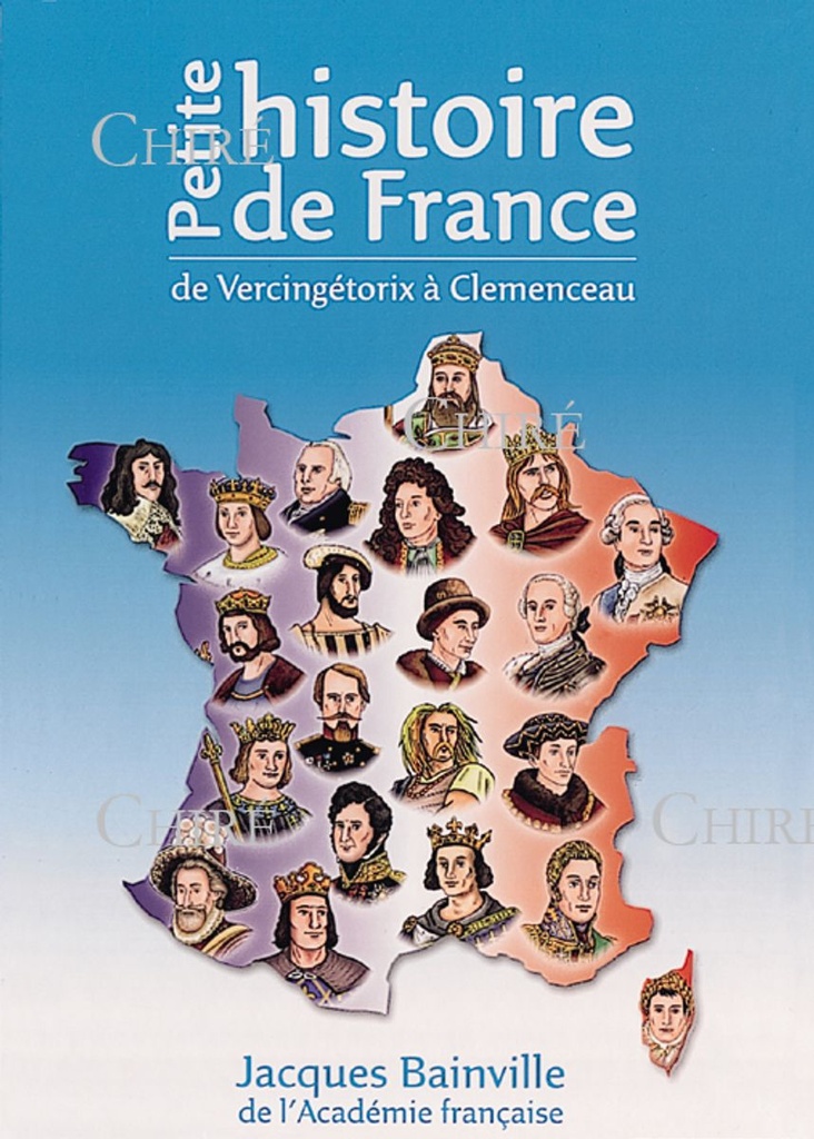Petite histoire de France de Vercingétorix à Clémenceau