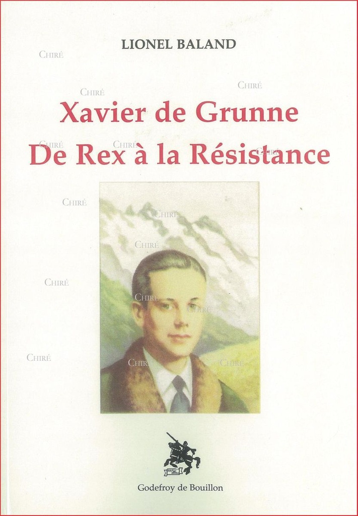 Xavier de Grunne - De Rex à la Résistance