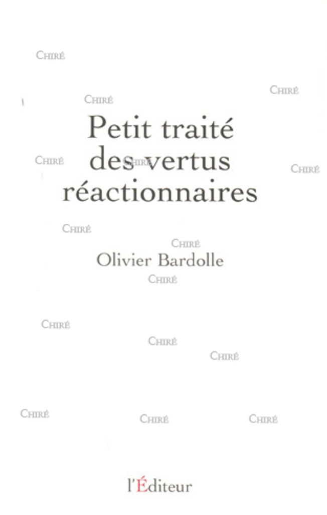 Petit traité des vertus réactionnaires