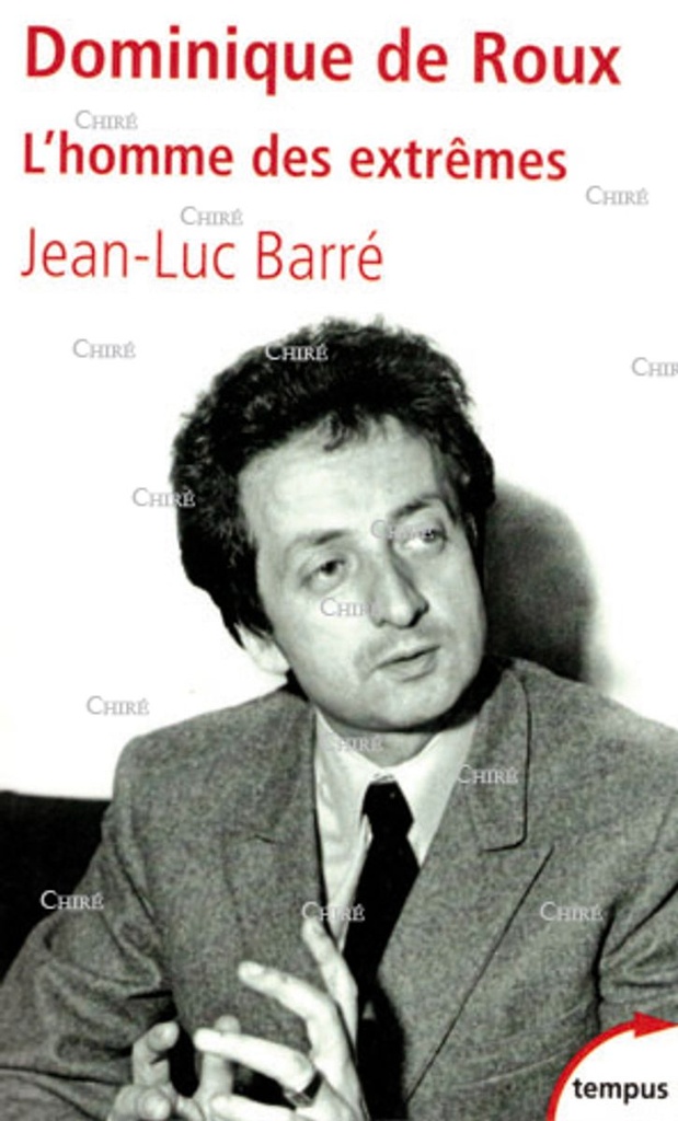 Dominique de Roux - L´homme des extrêmes