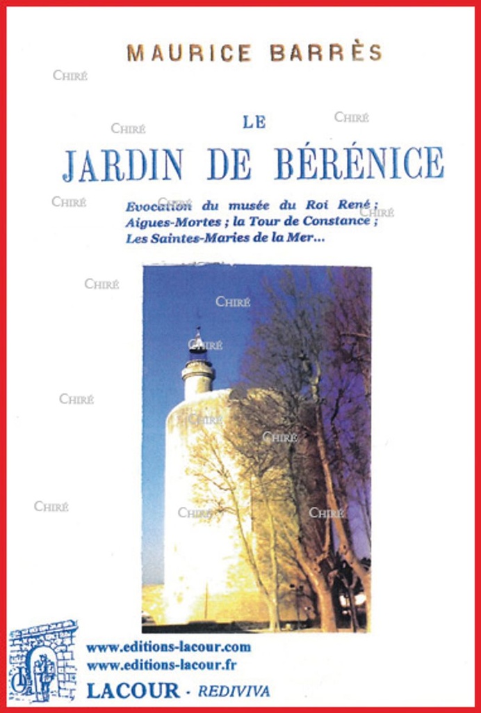 Le jardin de Bérénice - Evocation du musé du Roi René ; Aigues-Mortes ; la Tour de Constance ; Les Saintes-Maries de la Mer...
