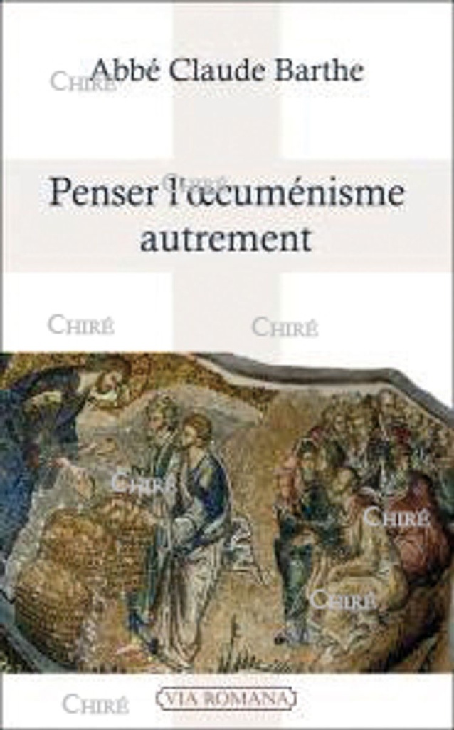 Penser l´oecuménisme autrement