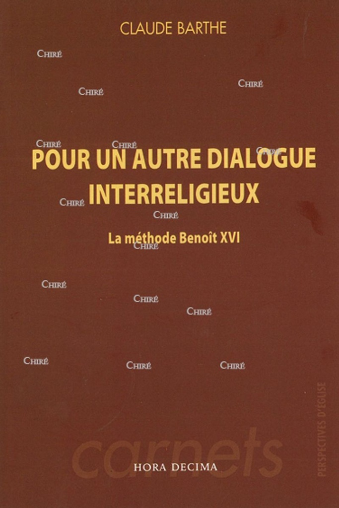 Pour un autre dialogue interreligieux - La méthode Benoît XVI