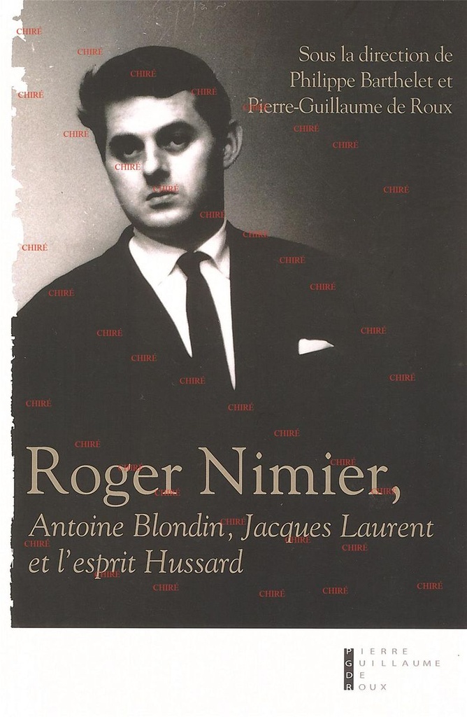 Roger Nimier, Antoine Blondin, Jacques Laurent et l´esprit Hussard
