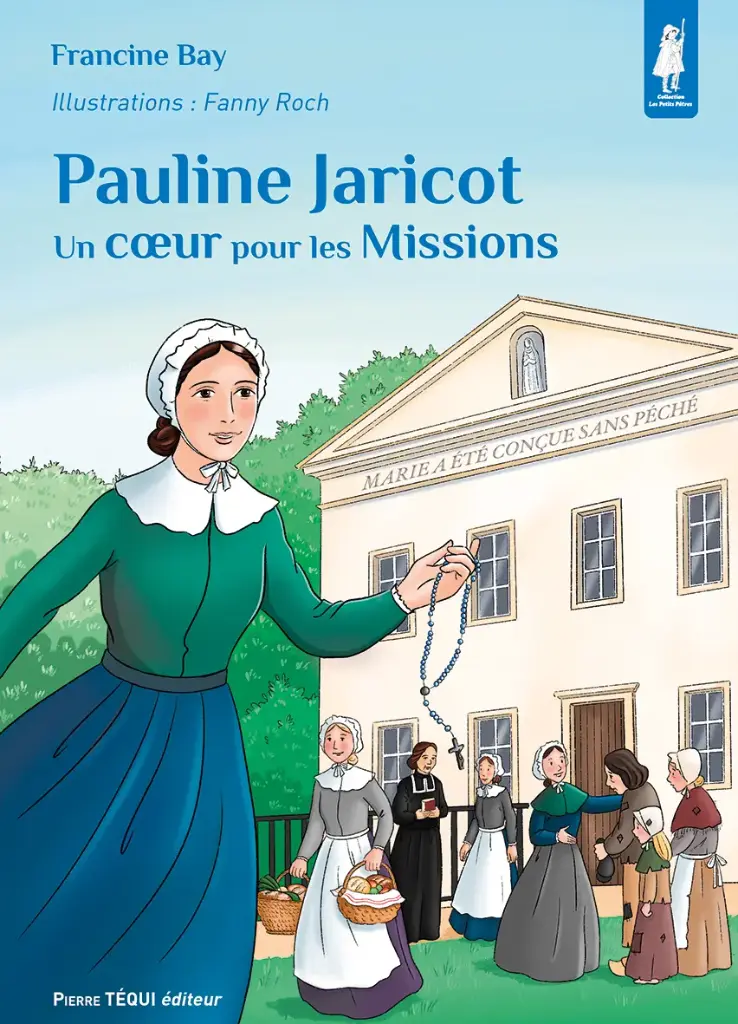 Pauline Jaricot - Un cœur pour les missions