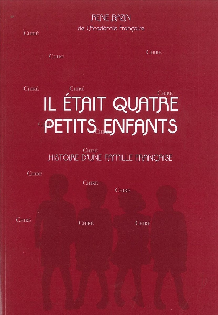 Il était quatre petits enfants - Histoire d´une famille française