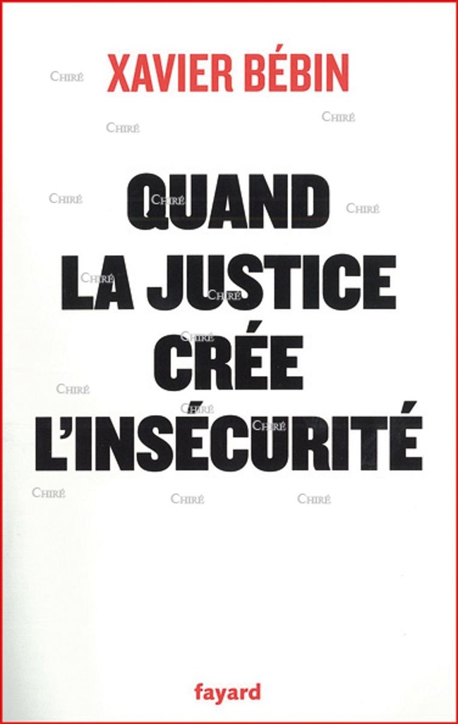 Quand la justice crée l'insécurité