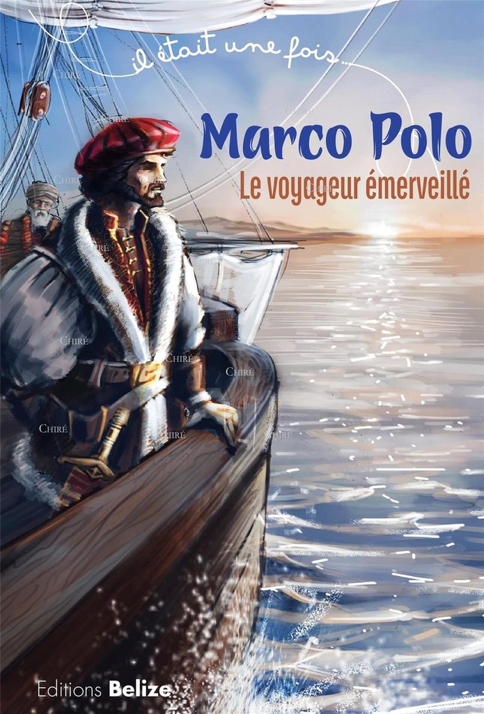 Marco Polo - Le voyageur émerveillé - Il était une fois