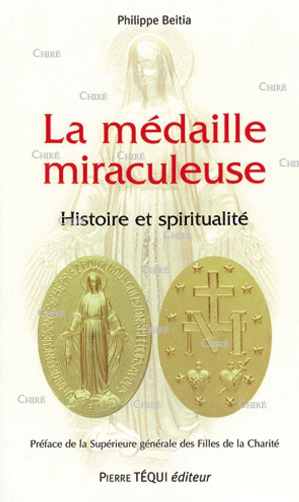 La médaille miraculeuse - Histoire et spiritualité