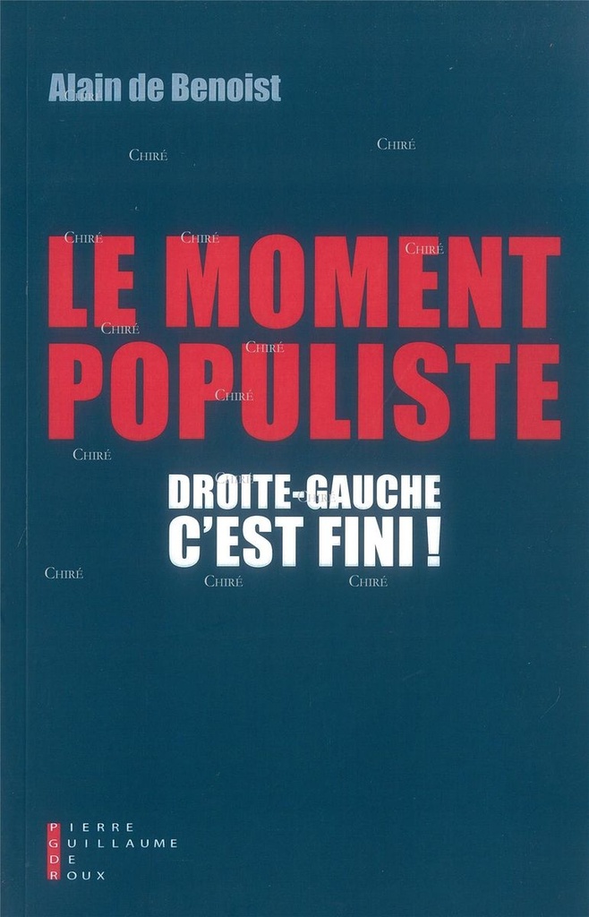Le Moment populiste - Droite-gauche, c'est fini !