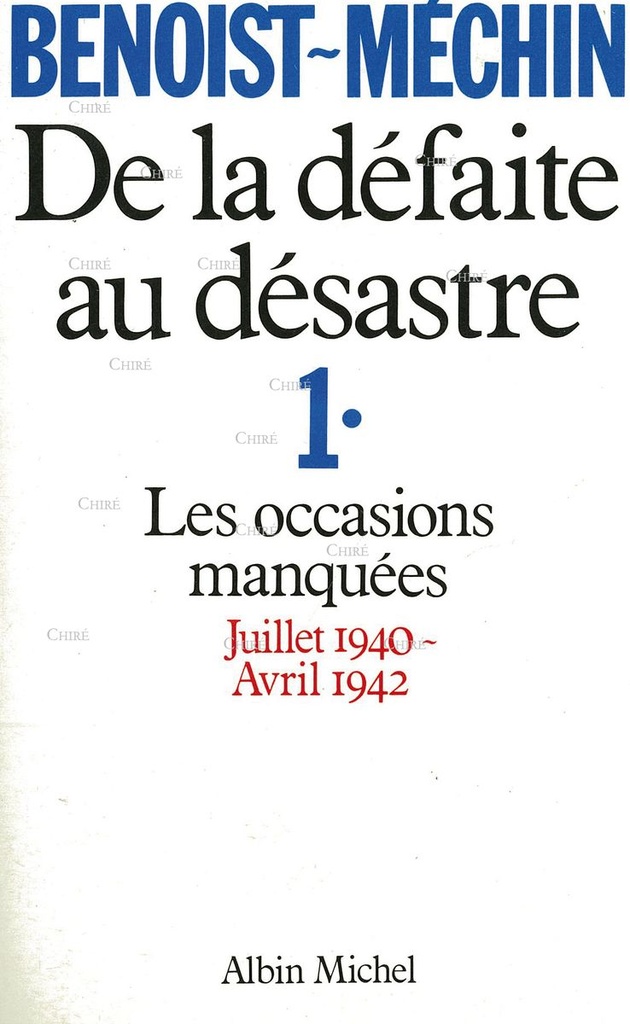 De la défaite au désastre - 1. Les occasions manquées, juillet 1940-avril 1942