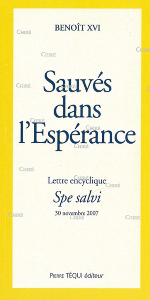 Sauvés dans l´Espérance - Lettre encyclique Spe salvi  30 novembre 2007