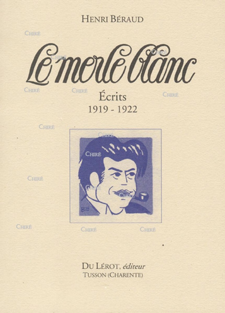 Le merle blanc. Ecrits, 1919-1922