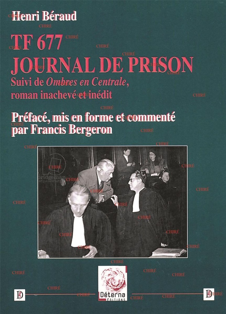 TF 677 - Journal de prison suivi de Ombres en Centrale, roman inachevé et inédit