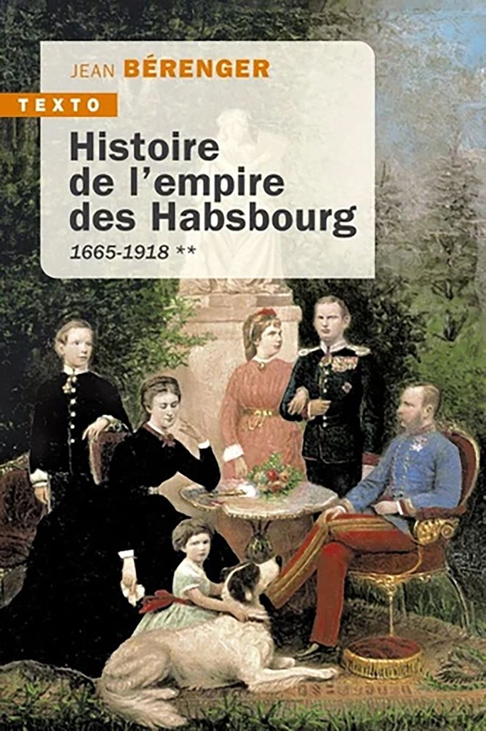 Histoire de l’empire des Habsbourg - T2 - 1665-1918